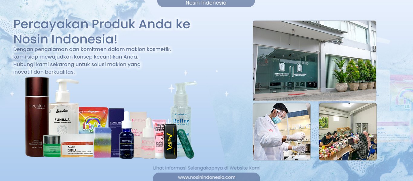Nosin Indonesia perusahaan jasa maklon kosmetik jogja dan skincare terbaik dengan sertifikasi Halal dan BPOM.  Kami Menyediakan Jasa Maklon Kosmetik MOQ Rendah, Halal, Terlisensi BPOM RI.